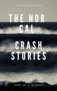 The Nor Cal Crash Stories