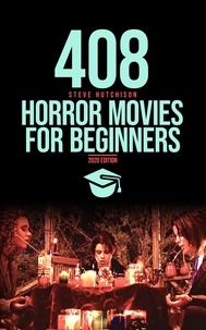 Steve Hutchison - 408 Horror Movies for Beginners - Trends of Terror.