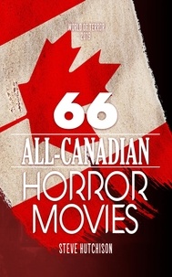  Steve Hutchison - 66 All-Canadian Horror Movies - World of Terror.