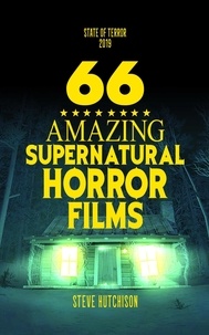  Steve Hutchison - 66 Amazing Supernatural Horror Films - State of Terror.