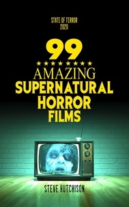 Steve Hutchison - 99 Amazing Supernatural Horror Films - State of Terror.