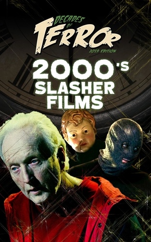  Steve Hutchison - Decades of Terror 2019: 2000's Slasher Films - Decades of Terror 2019: Slasher Films, #3.