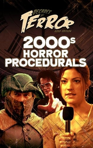  Steve Hutchison - Decades of Terror 2020: 2000s Horror Procedurals - Decades of Terror.