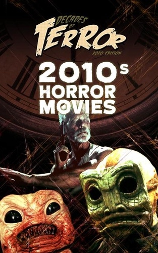  Steve Hutchison - Decades of Terror 2020: 2010s Horror Movies - Decades of Terror.
