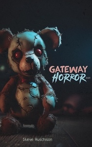  Steve Hutchison - Gateway Horror (2023) - Gateway Horror.