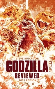  Steve Hutchison - Godzilla Reviewed (2021).