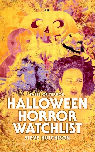  Steve Hutchison - Halloween Horror Watchlist - Times of Terror.