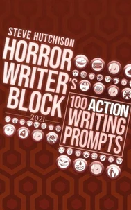 Horror Writer's Block: 100 Action Writing Prompts (2021)