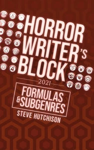 Horror Writer's Block: Formulas &amp; Subgenres (2021)