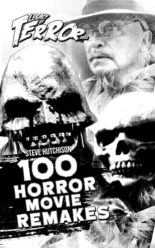  Steve Hutchison - Legacy of Terror 2021: 100 Horror Movie Remakes - Legacy of Terror.