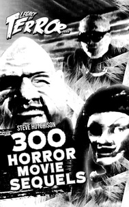  Steve Hutchison - Legacy of Terror 2021: 300 Horror Movie Sequels - Legacy of Terror.