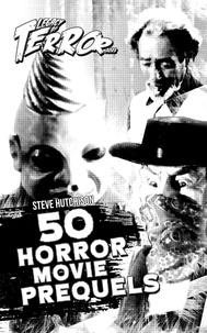  Steve Hutchison - Legacy of Terror 2021: 50 Horror Movie Prequels - Legacy of Terror.