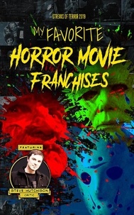  Steve Hutchison - My Favorite Horror Movie Franchises - Streaks of Terror.