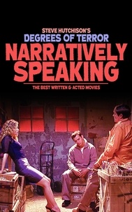  Steve Hutchison - Narratively Speaking: The Best Written and Acted Movies (2020) - Degrees of Terror.