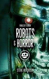  Steve Hutchison - Robots &amp; Horror - Rivals of Terror, #7.