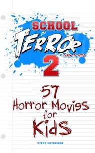  Steve Hutchison - School of Terror: 57 Horror Movies for Kids (2020) - School of Terror.