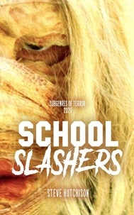  Steve Hutchison - School Slashers (2020) - Subgenres of Terror.