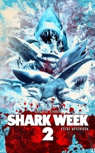  Steve Hutchison - Shark Week 2 - Times of Terror.