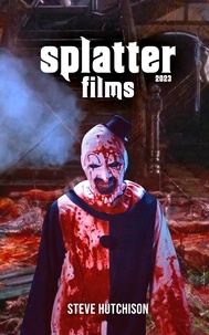  Steve Hutchison - Splatter Films (2023) - Trends of Terror.