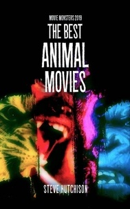  Steve Hutchison - The Best Animal Movies (2019) - Movie Monsters.