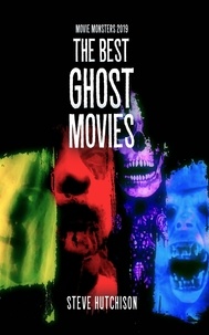  Steve Hutchison - The Best Ghost Movies (2019) - Movie Monsters.