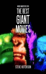  Steve Hutchison - The Best Giant Movies (2019) - Movie Monsters.