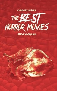  Steve Hutchison - The Best Horror Movies (2019) - Extremities of Terror.