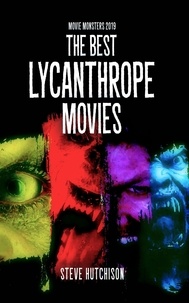  Steve Hutchison - The Best Lycanthrope Movies (2019) - Movie Monsters.