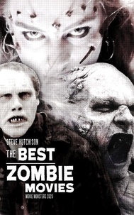 Steve Hutchison - The Best Zombie Movies (2020) - Movie Monsters.
