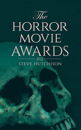  Steve Hutchison - The Horror Movie Awards (2021) - Skull Books.