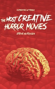  Steve Hutchison - The Most Creative Horror Movies - Extremities of Terror.