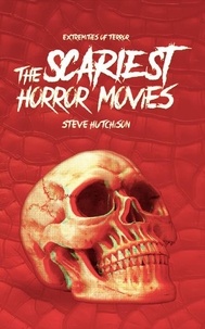  Steve Hutchison - The Scariest Horror Movies (2019) - Extremities of Terror.