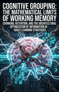 Cognitive Grouping: The Mathematical Limits of Working Memory