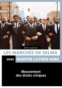Steve Jackson - Les marches de Selma avec Martin Luther King.