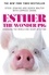 Esther the Wonder Pig. Changing the World One Heart at a Time