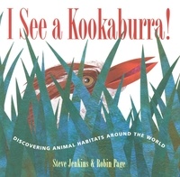 Steve Jenkins et Robin Page - I See a Kookaburra! - Discovering Animal Habitats Around the World.