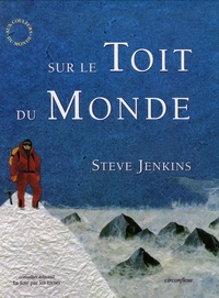 Steve Jenkins - Sur le toit du monde - A la conquête du Mont Everest.