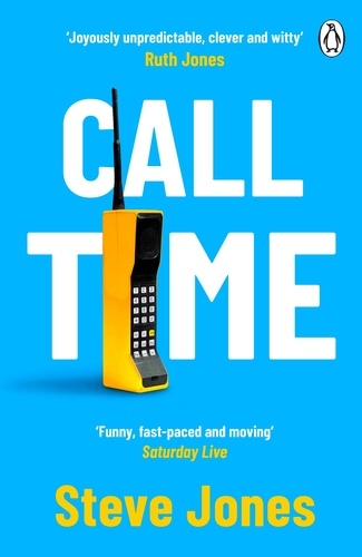 Steve Jones - Call Time - The funny and hugely original debut novel from Channel 4 F1 presenter Steve Jones.