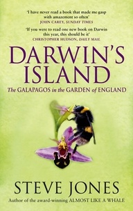 Steve Jones - Darwin's Island - The Galapagos in the Garden of England.