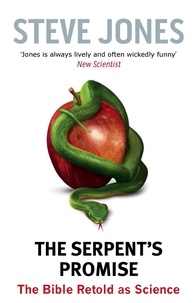 Steve Jones - The Serpent's Promise - The Bible Retold as Science.
