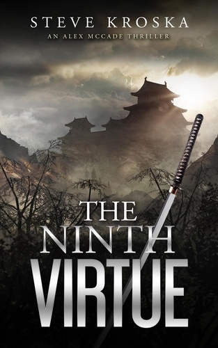  Steve Kroska - The Ninth Virtue - Alex McCade Thriller Series, #2.