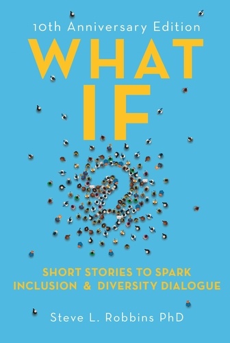 What If?. Short Stories to Spark Diversity Dialogue