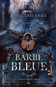 Steve Laflamme - Barbe bleue.