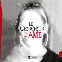 Steve Laflamme - Le chercheur d'âme.