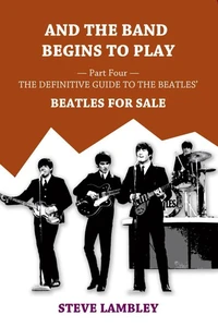And the Band Begins to Play. Part Four: The Definitive Guide to the Beatles’ Beatles For Sale