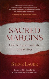 Sacred Margins: On the Spiritual Life of a Writer