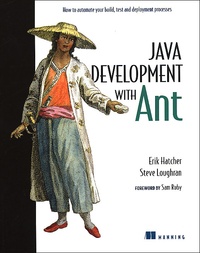 Steve Loughran et Erik Hatcher - Java Development With Ant.