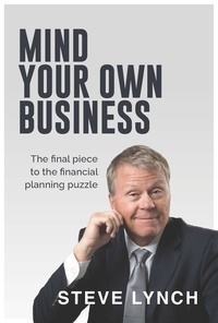 Téléchargez gratuitement le livre Mind Your Own Business 9798201978082 (French Edition) par Steve Lynch