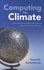 Computing the climate. How we know what we know about climate change