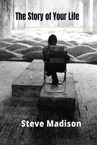 Télécharger le livre complet The Story of Your Life - The Madison Papers, #1 9798223077183